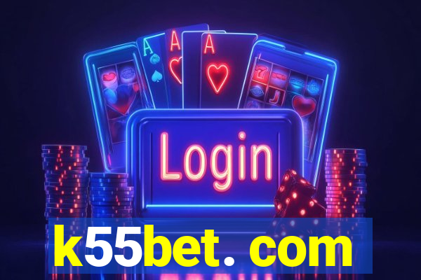 k55bet. com